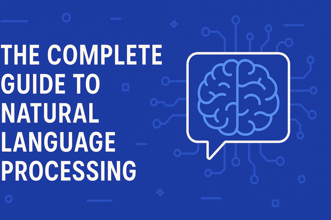 The Complete Guide to Natural Language Processing